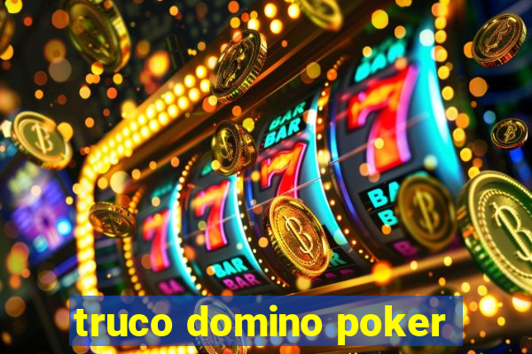 truco domino poker